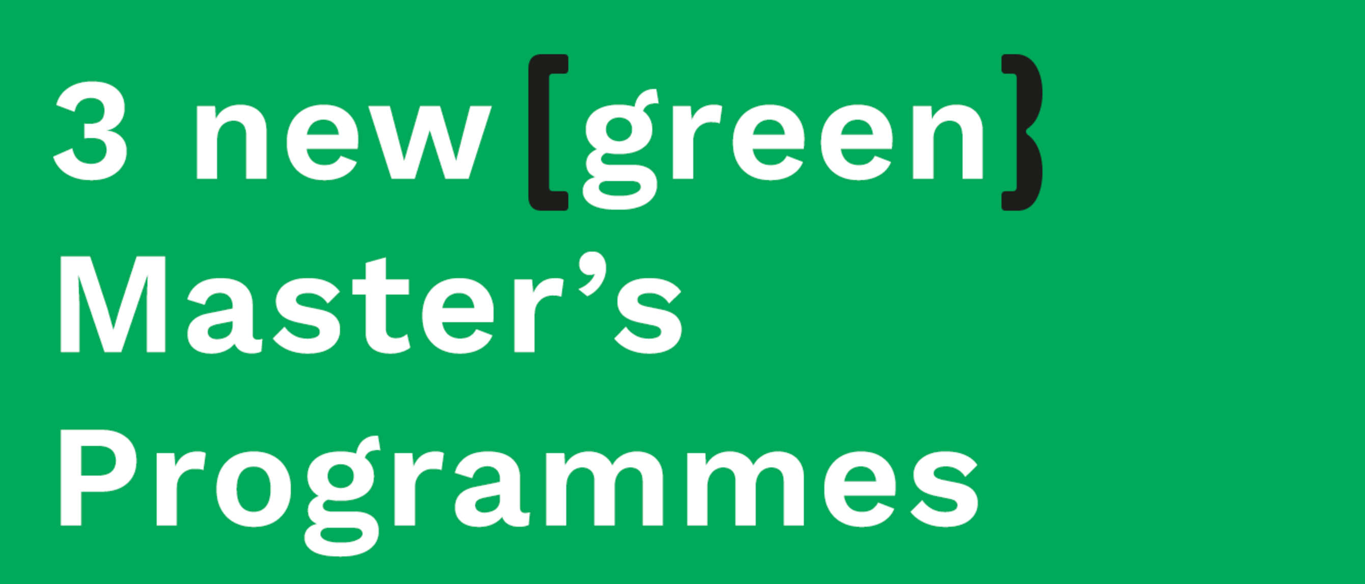 text in image: 3 new green master's programmes